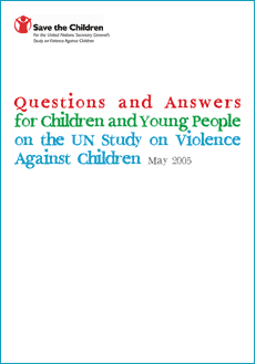 Questions and Answers for Children and Young People on the UN Study on Violence Against Children